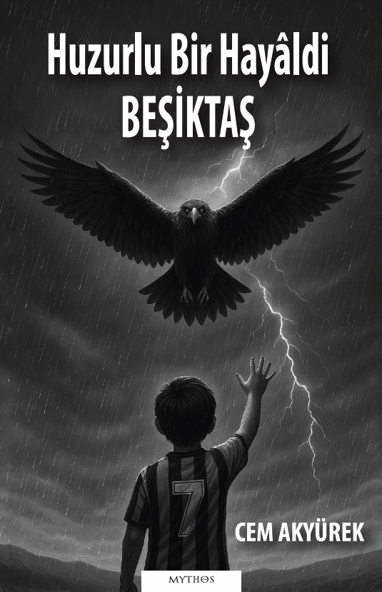 Huzurlu Bir Hayâldi Beşiktaş